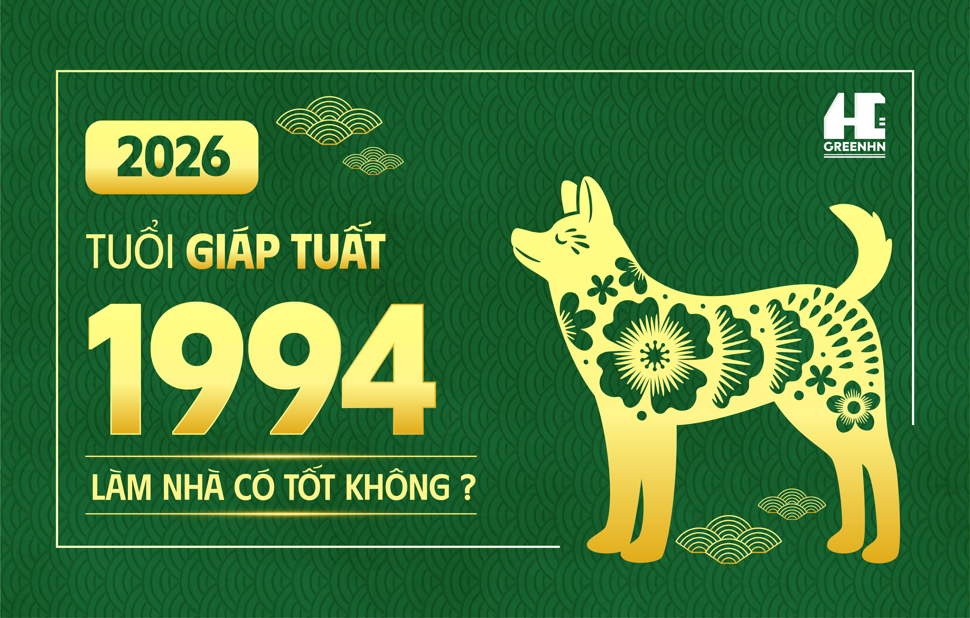 Tuổi Giáp Tuất 1994 xây nhà năm 2026 liệu có hợp? Cần nhớ gì?