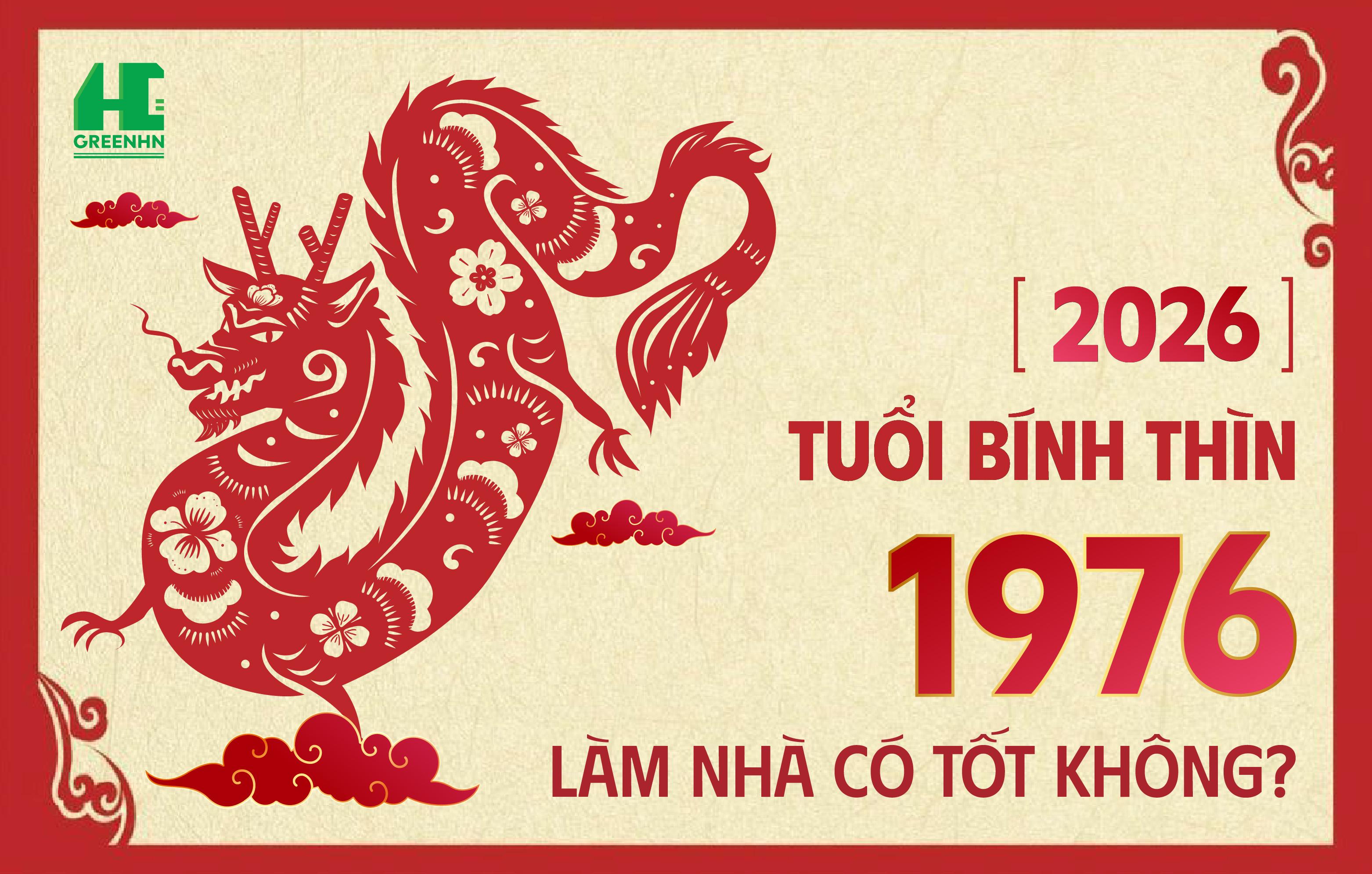 Tuổi Bính Thìn 1976 xây nhà năm 2026 có được không?