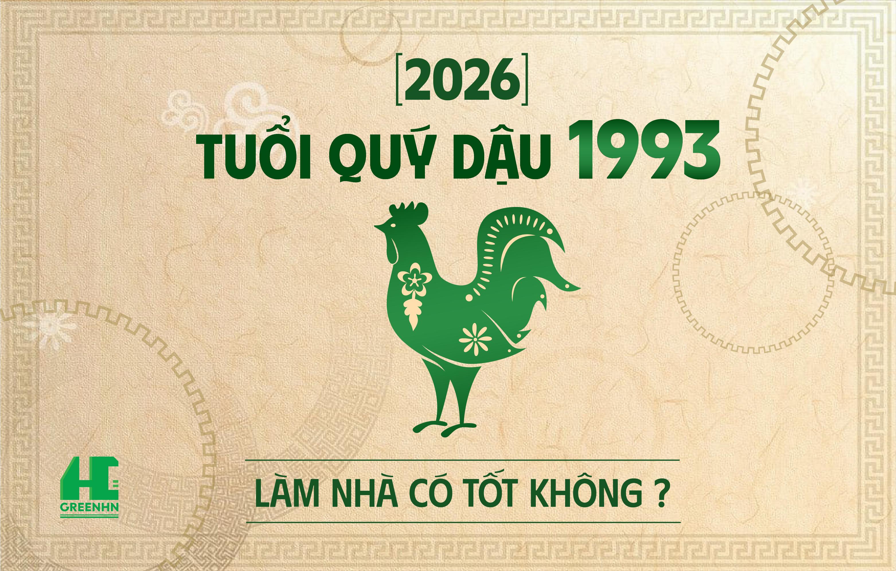 Tuổi 1993 xây nhà năm 2026: Chờ năm đẹp hay mượn tuổi để đi trước?