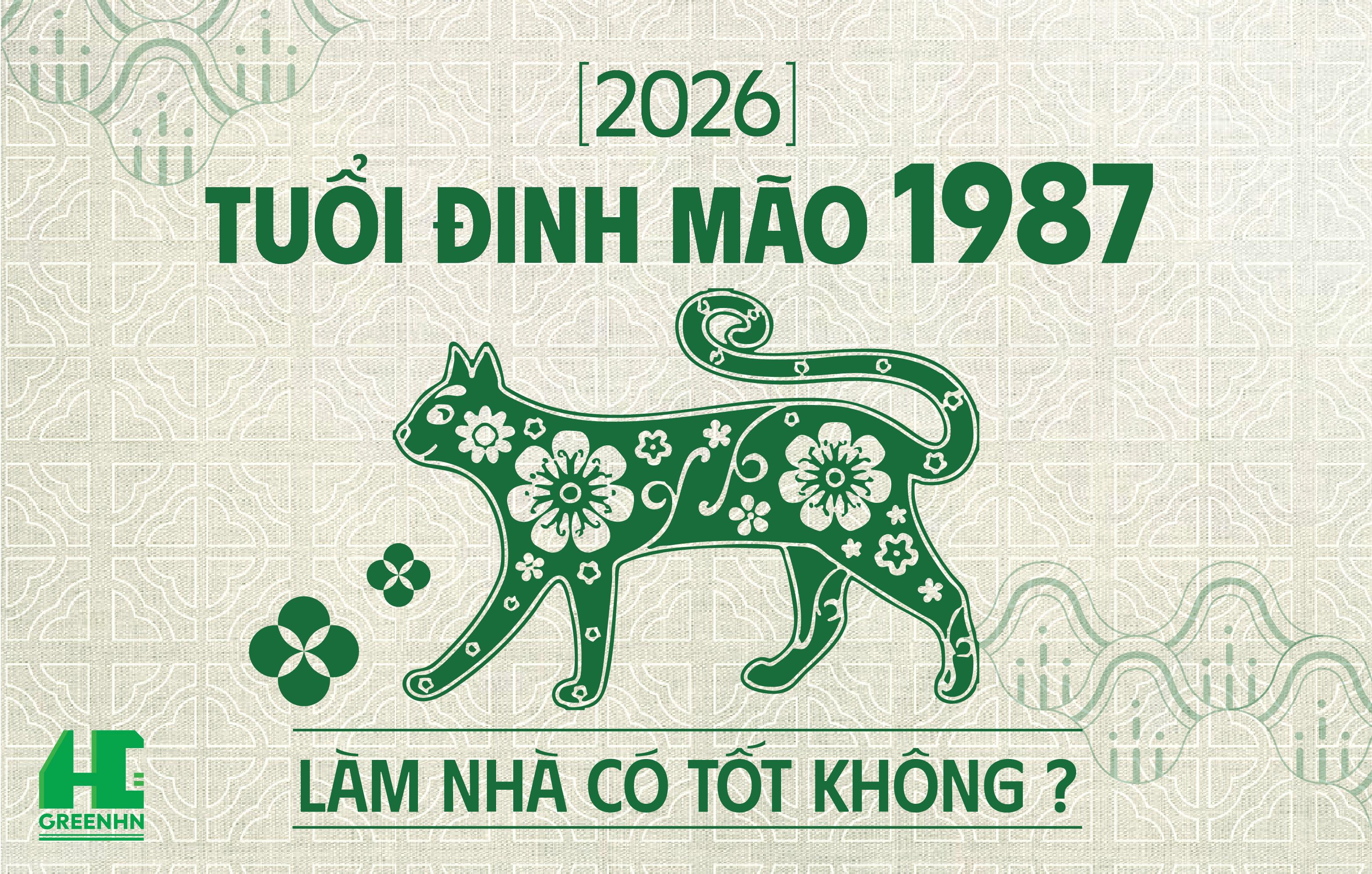 Tuổi 1987 xây nhà năm 2026: Cơ hội ổn định – liệu có nên đợi?