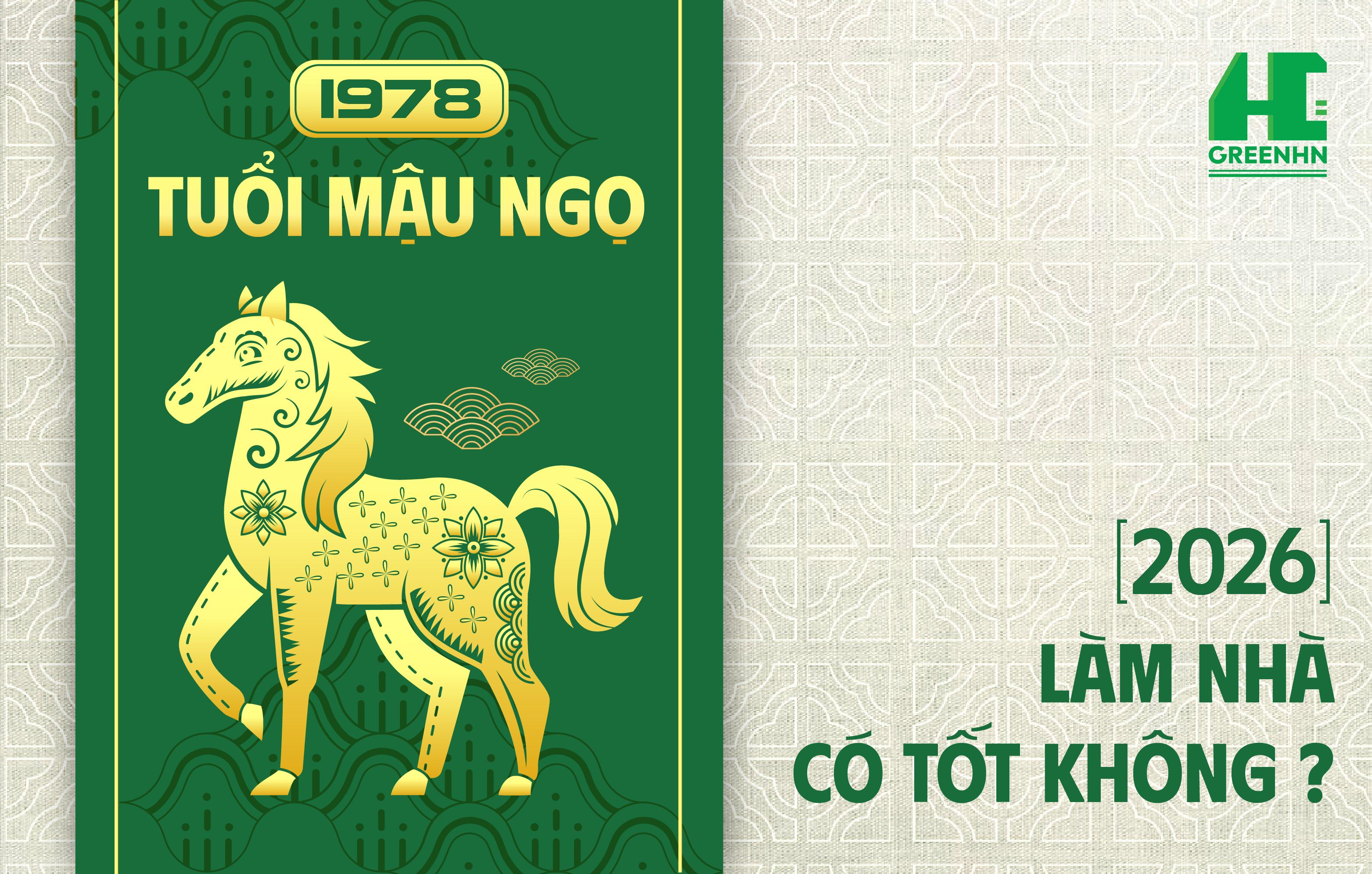 Tuổi Mậu Ngọ 1978 làm nhà năm 2025 có tốt không? Cùng tìm hiểu!