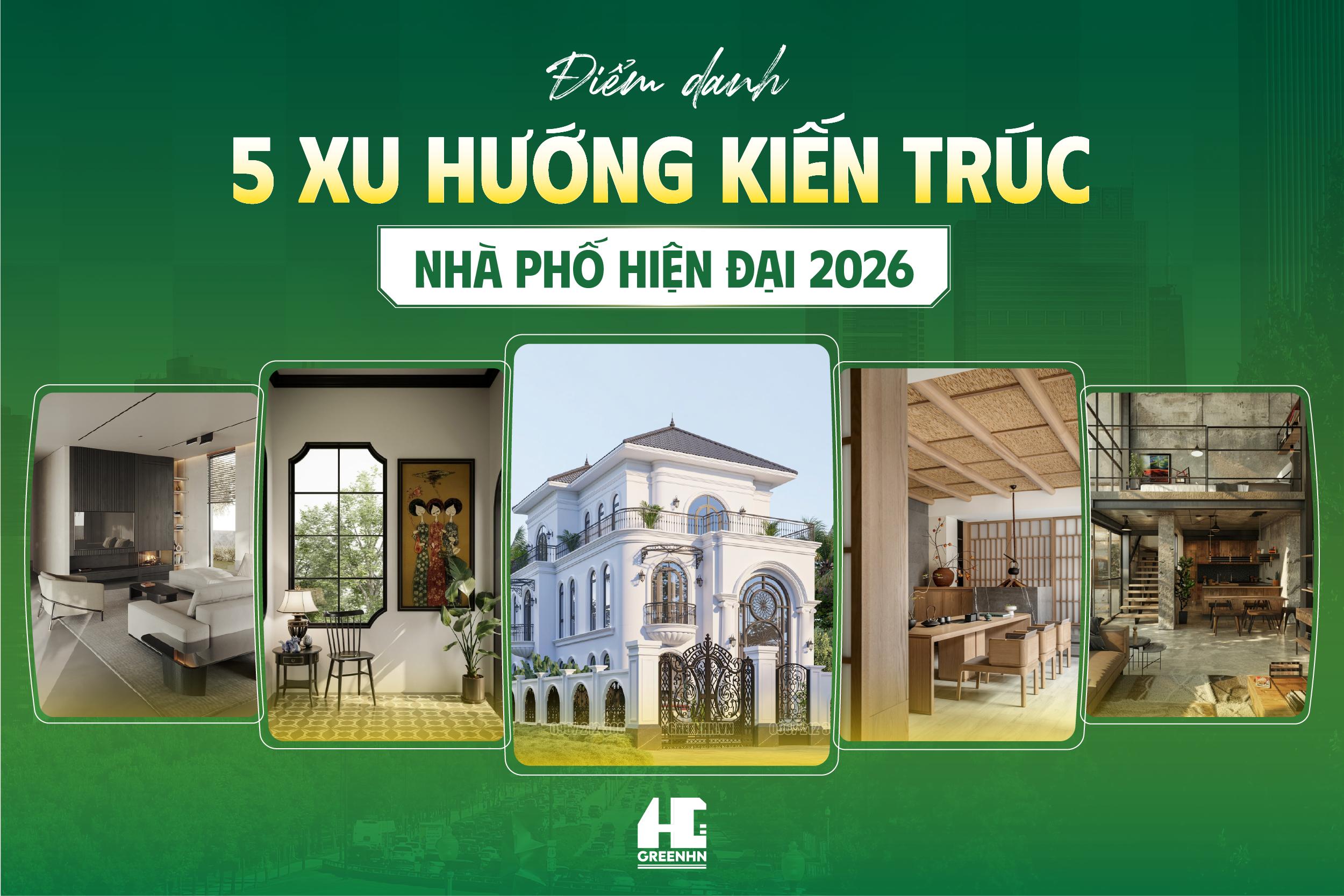 Điểm danh 5 xu hướng kiến trúc hiện đại dẫn đầu 2026