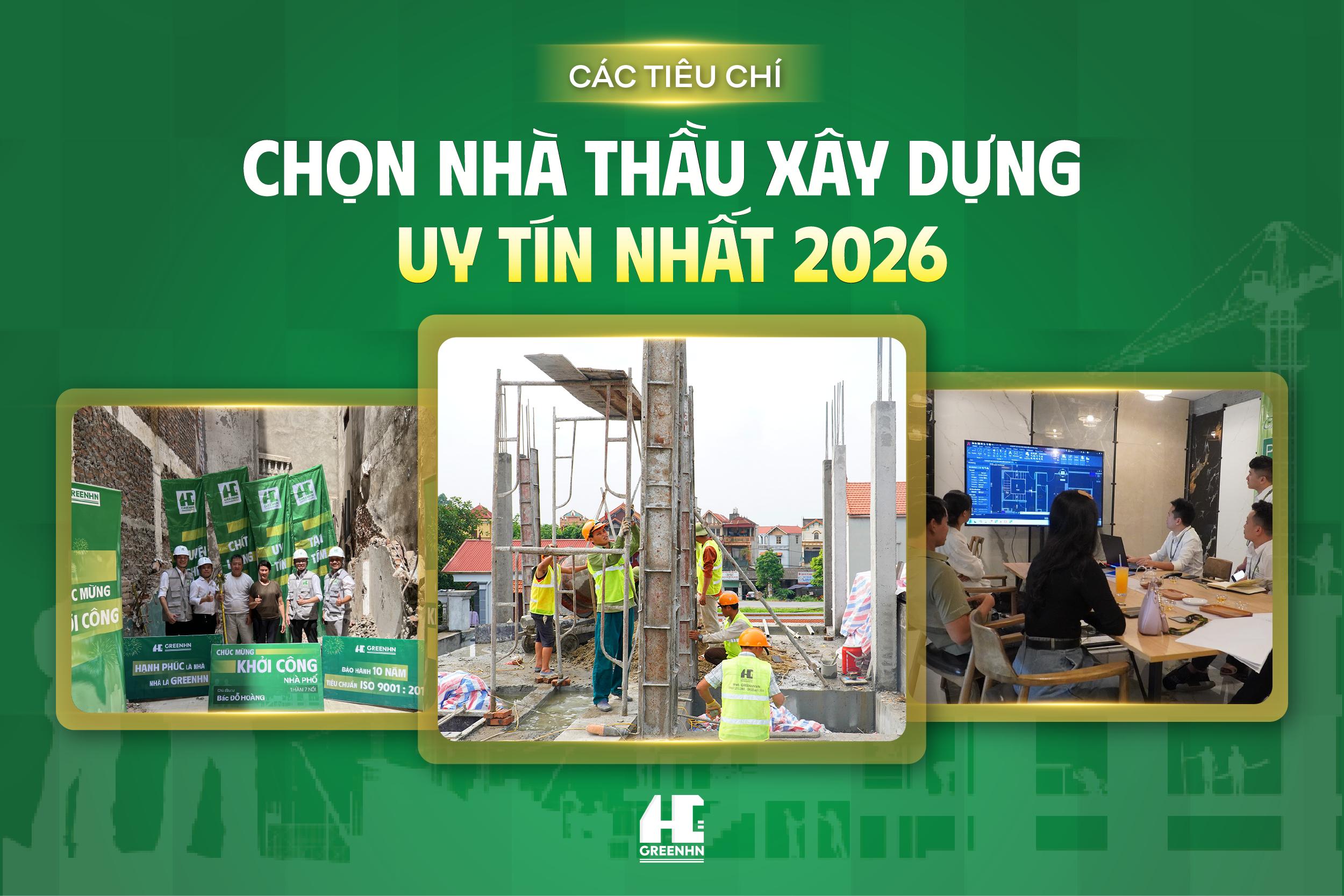 Các Tiêu Chí Chọn Nhà Thầu Xây Dựng Uy Tín Nhất 2026