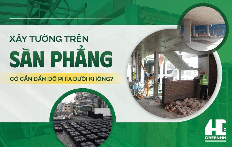 Xây tường trên Sàn phẳng: Có cần dầm đỡ phía dưới không?