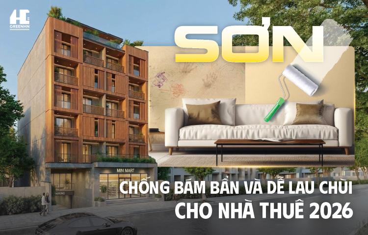Sơn chống bám bẩn và dễ lau chùi cho nhà cho thuê năm 2026