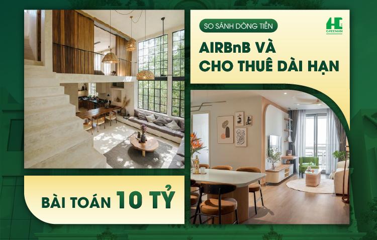 So sánh dòng tiền Airbnb và cho thuê dài hạn: Bài toán 10 Tỷ