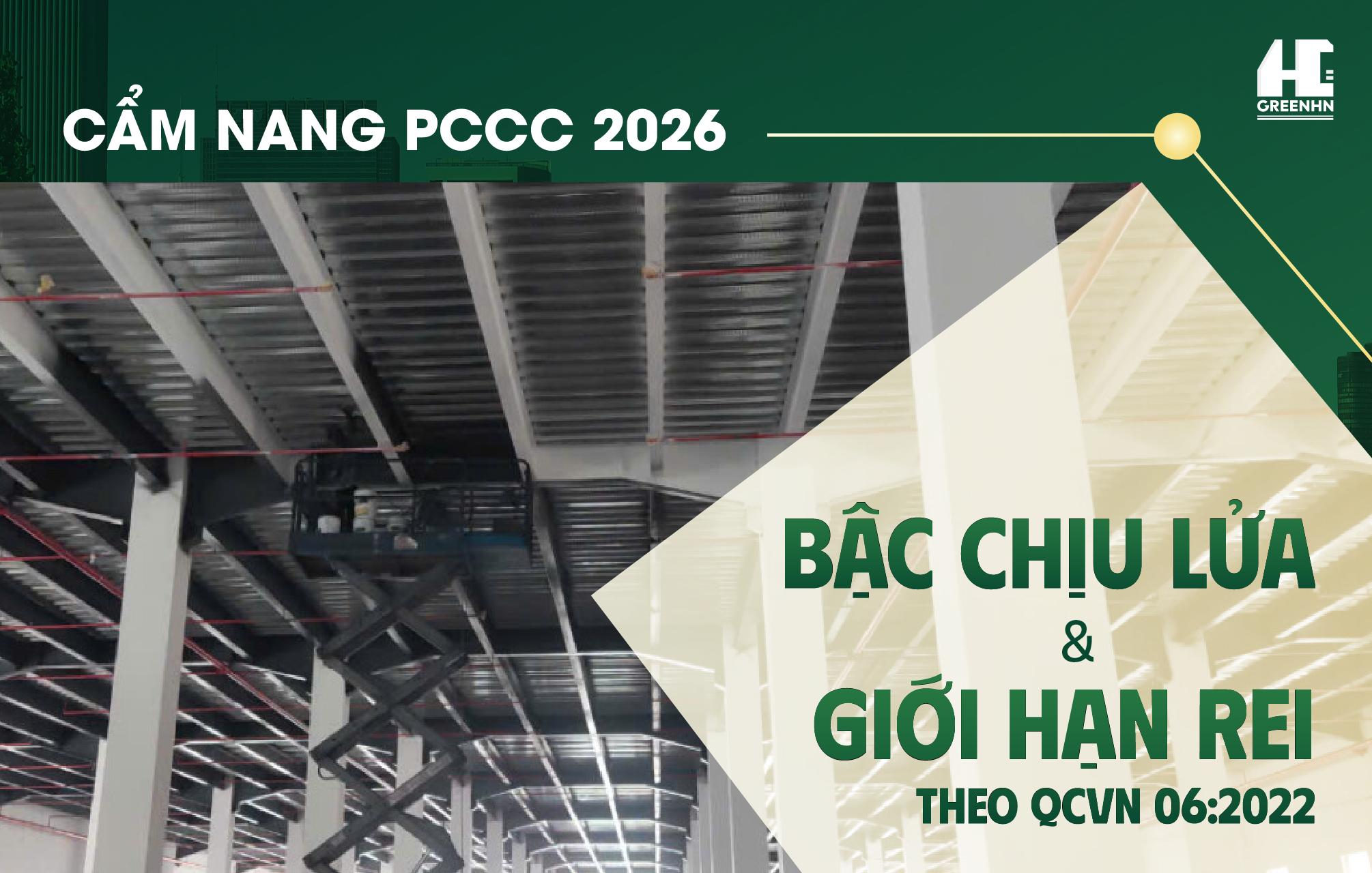 Cẩm nang PCCC 2026: Bậc chịu lửa & Giới hạn REI theo QCVN 06:2022
