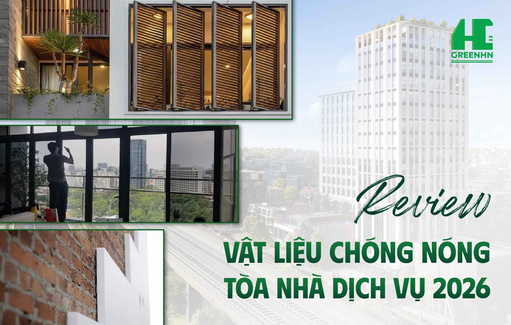 Review vật liệu chống nóng tòa nhà dịch vụ 2026