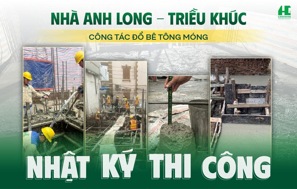Nhật ký công trình: Đổ bê tông móng nhà anh Long (Triều Khúc) - Chuẩn kỹ thuật