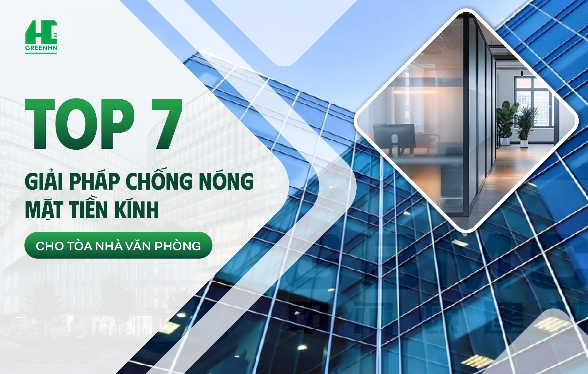 Top 7 Giải Pháp Chống Nóng Mặt Tiền Kính Cho Tòa Nhà Văn Phòng: Xu Hướng Dẫn Đầu 2026