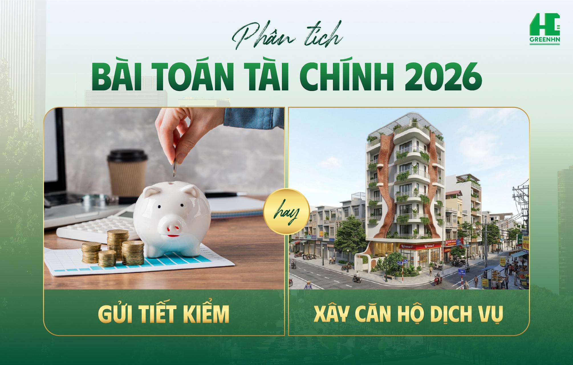 Phân Tích Bài Toán Tài Chính Gửi Tiết Kiệm Hay Xây Căn Hộ Dịch Vụ 2026?